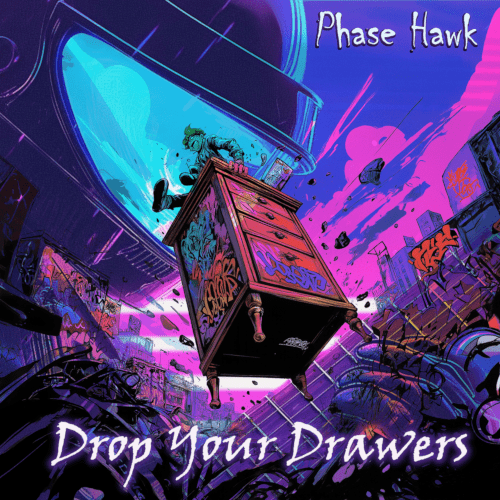 Phase Hawk Drop Your Drawers